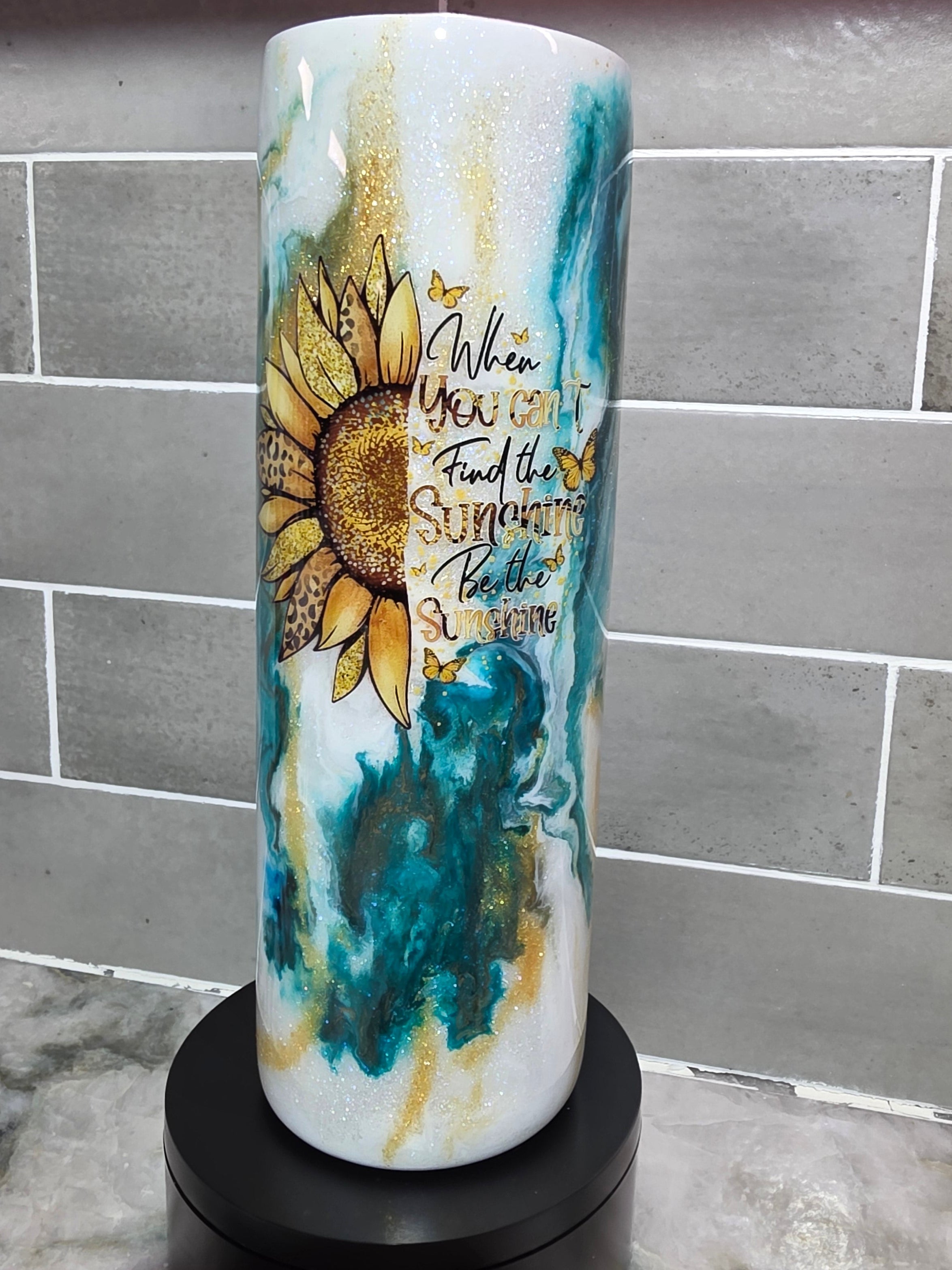 Be The Sunshine- 30oz skinny